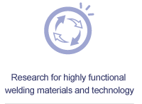 Research into highly functional welding materials and technology